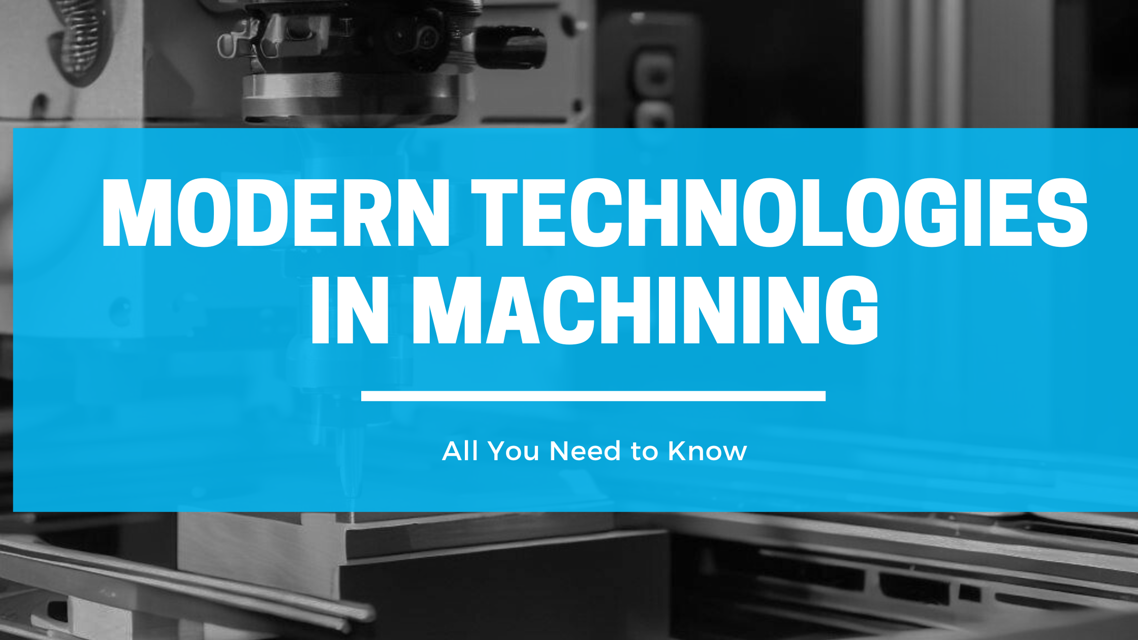modern technologies in machining