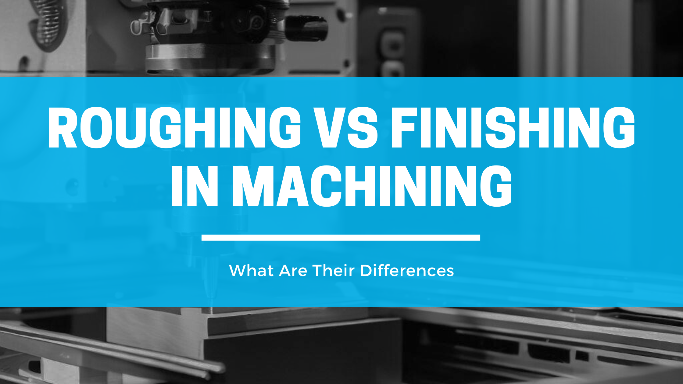 roughing vs finishing