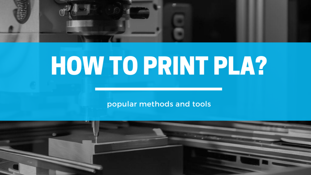 how to print PLA