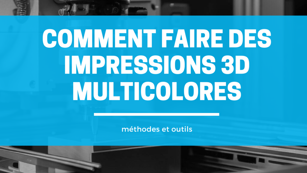 impressions 3d multicolores