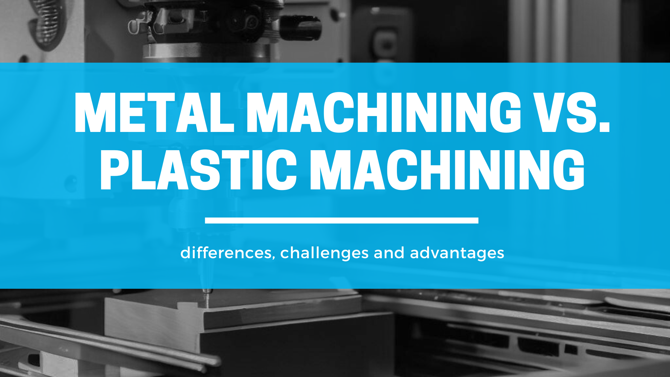 metal machining vs plastic machining