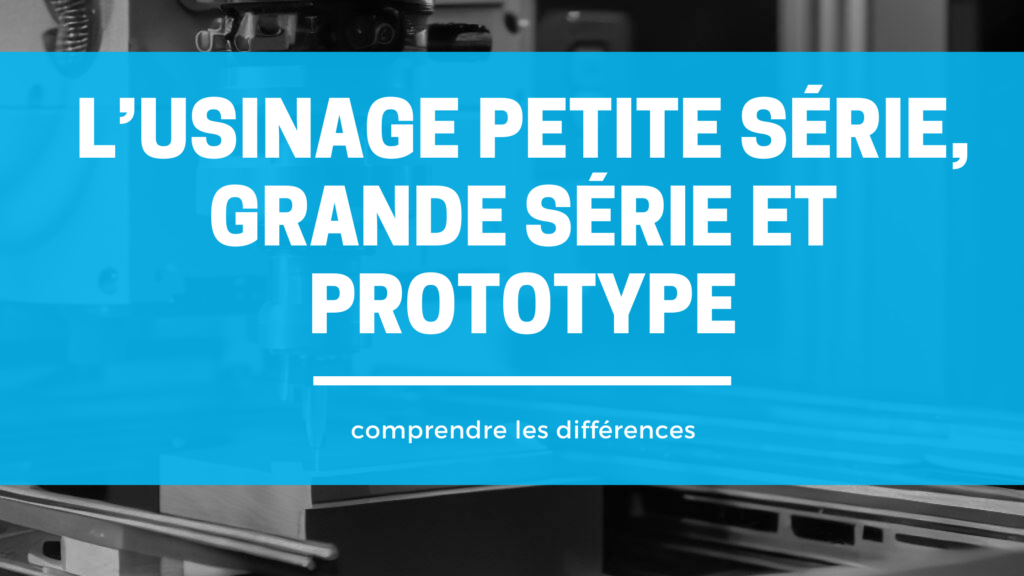 usinage petite serie et grande serie