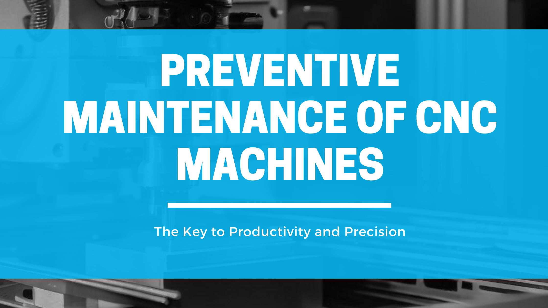 preventative maintenance of cnc machines