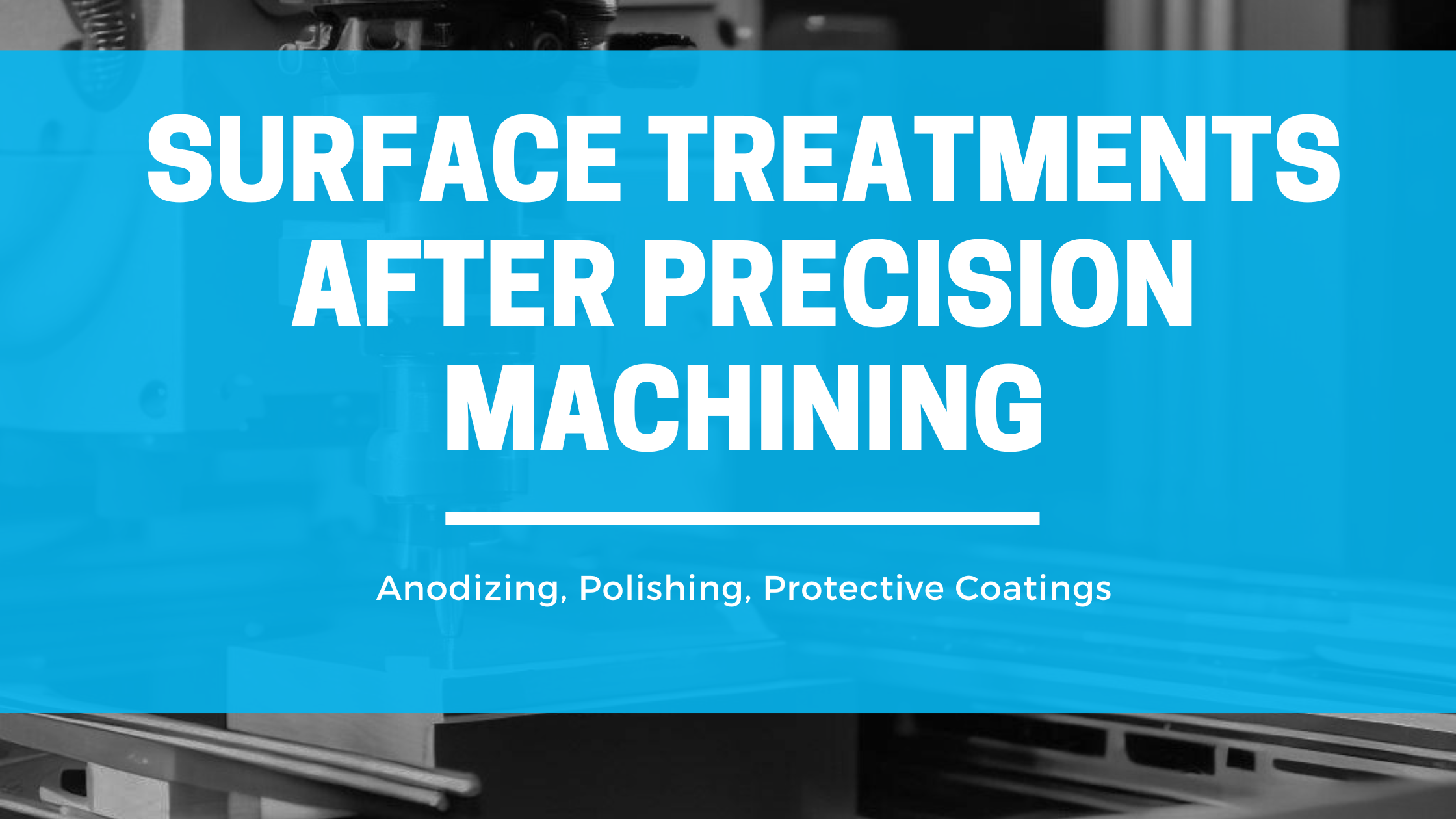 surface treatment after precision machining