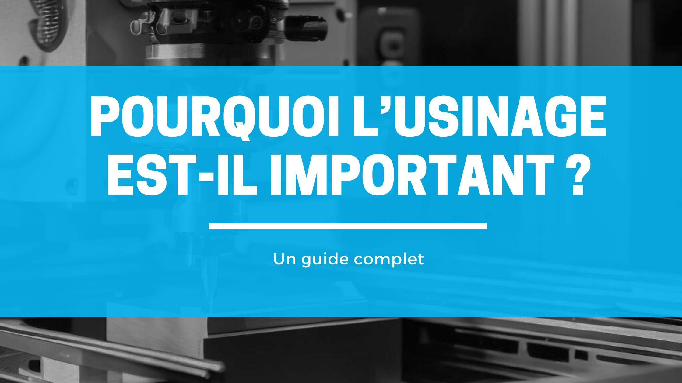 l'usinage est important