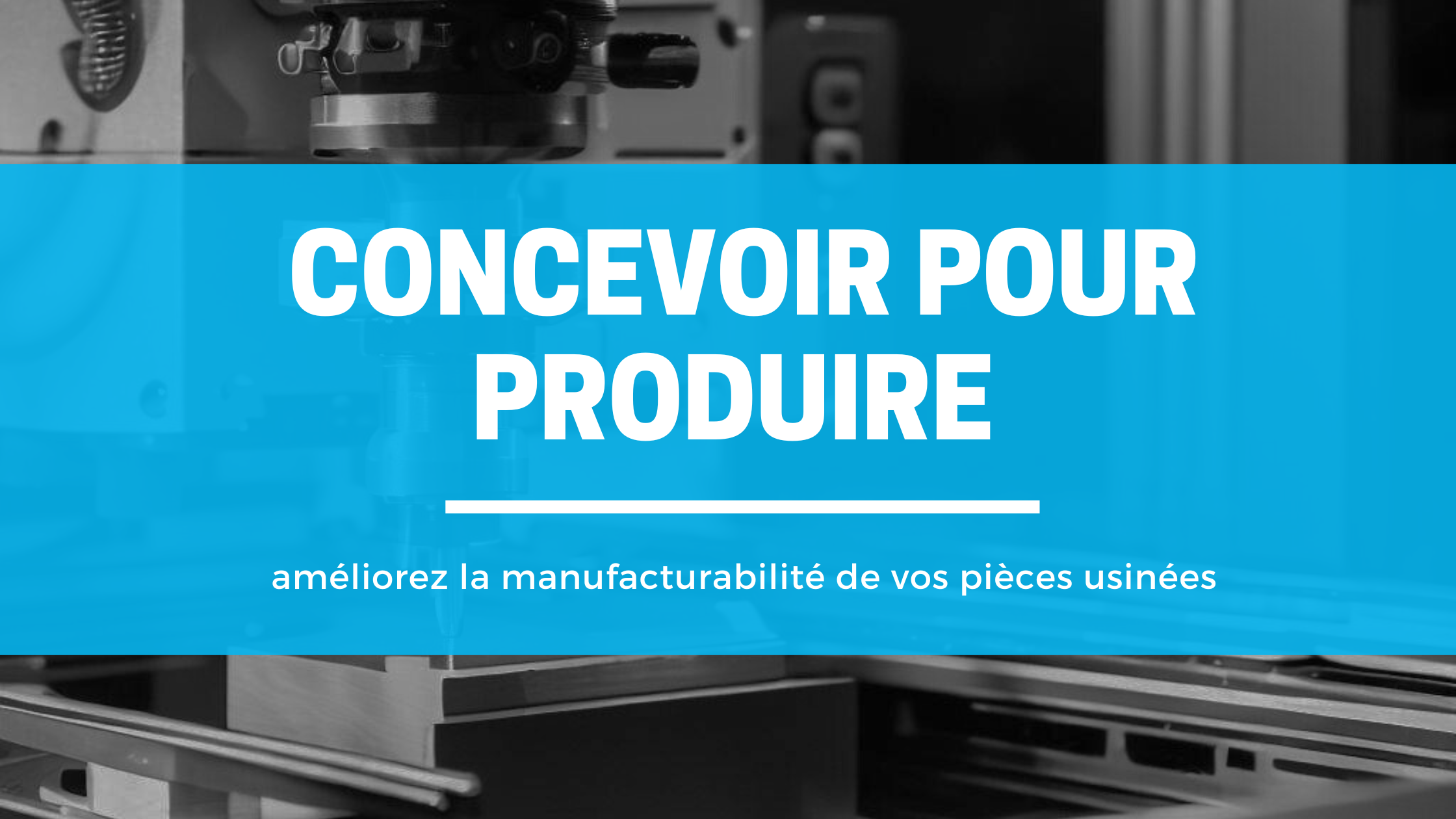 concevoir pour produire