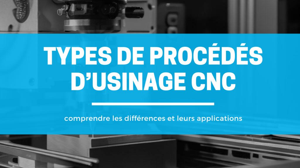 procedes d'usinage cnc