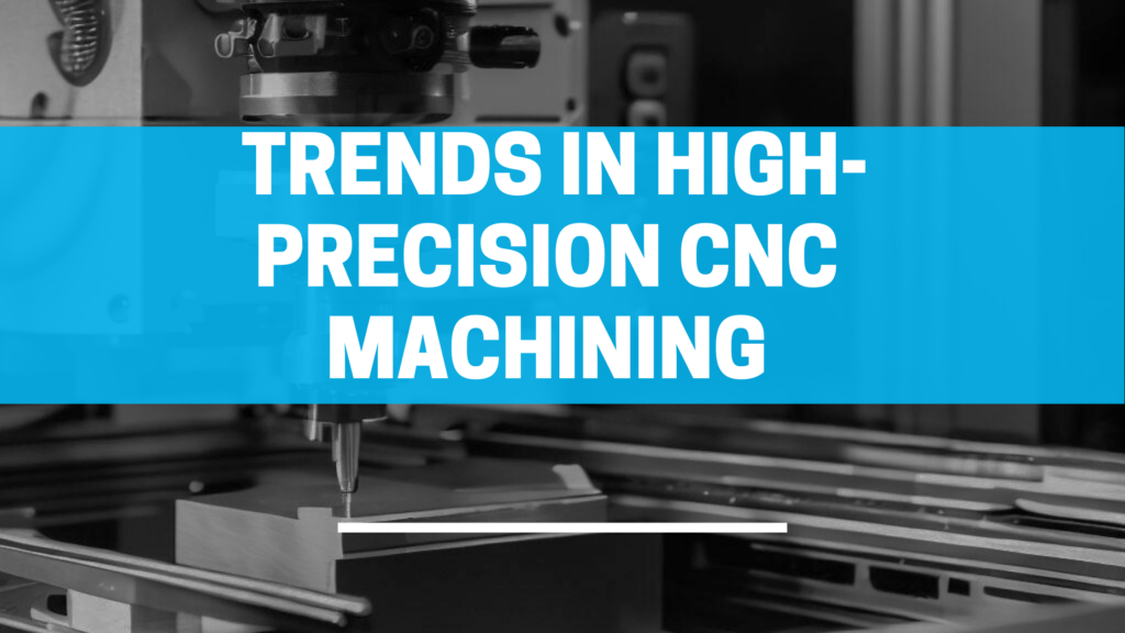 trends in high precision machining