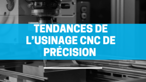 tendances usinage cnc