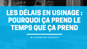 delais en usinage