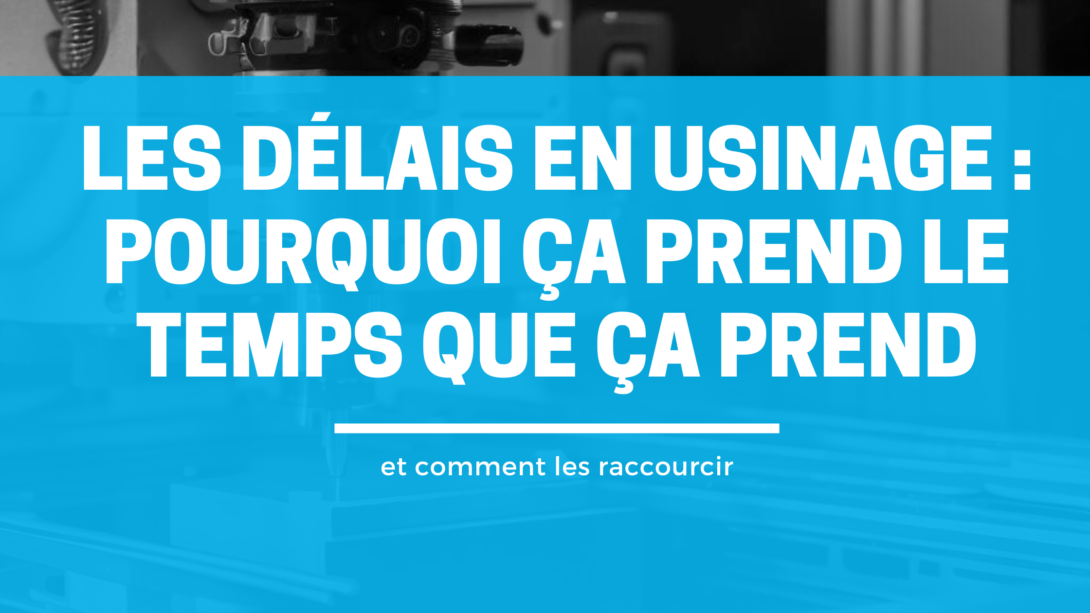 delais en usinage